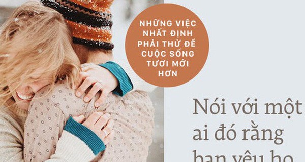 Có những việc bạn nhất định phải thử để khiến cuộc sống tươi mới hơn