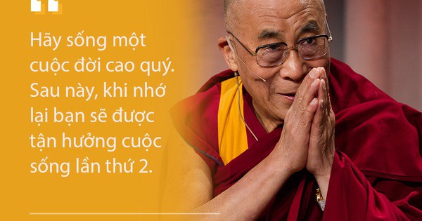 18 nguyên tắc sống của Đức Đạt Lai Lạt Ma: Những điều trở thành quy luật mà ai cũng phải tuân theo