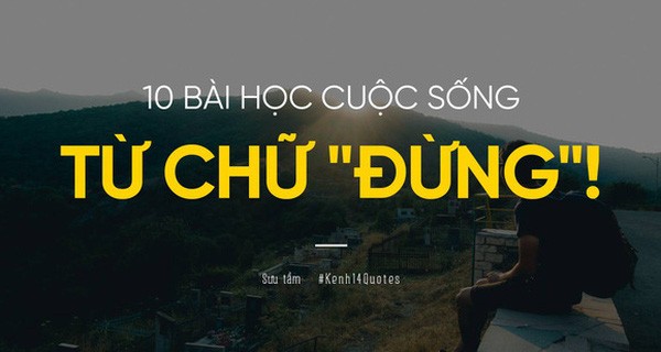 10 bài học cuộc sống bạn nên biết trước khi quá muộn
