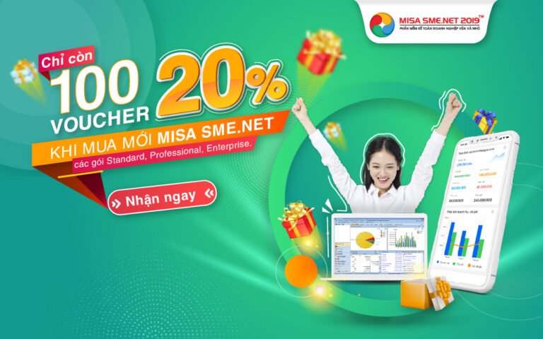 CHỈ CÒN 100 VOUCHER giảm giá 20% khi mua mới Phần mềm kế toán MISA SME.NET