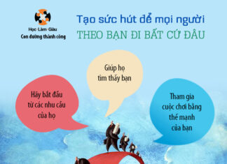 Tạo sức hút để mọi người theo bạn đi bất cứ đâu