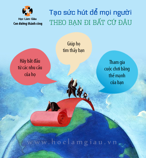 Tạo sức hút để mọi người theo bạn đi bất cứ đâu