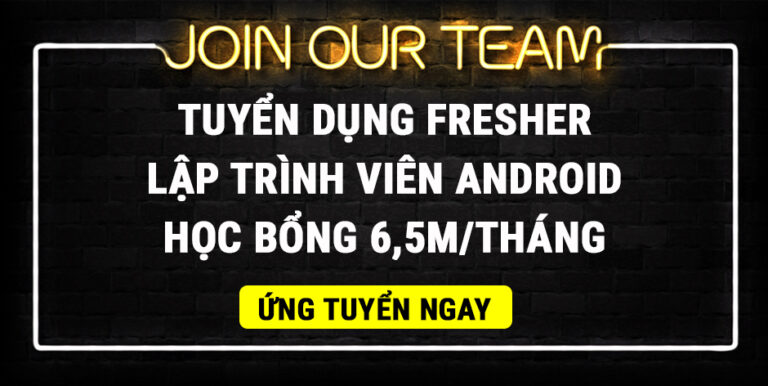 Tuyển dụng Thực tập sinh lập trình hệ điều hành Android