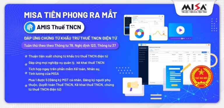 MISA tiên phong ra mắt phần mềm AMIS thuế TNCN đáp ứng chứng từ khấu trừ thuế TNCN điện tử