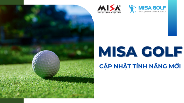 MISA GOLF – Cập nhật tính năng mới
