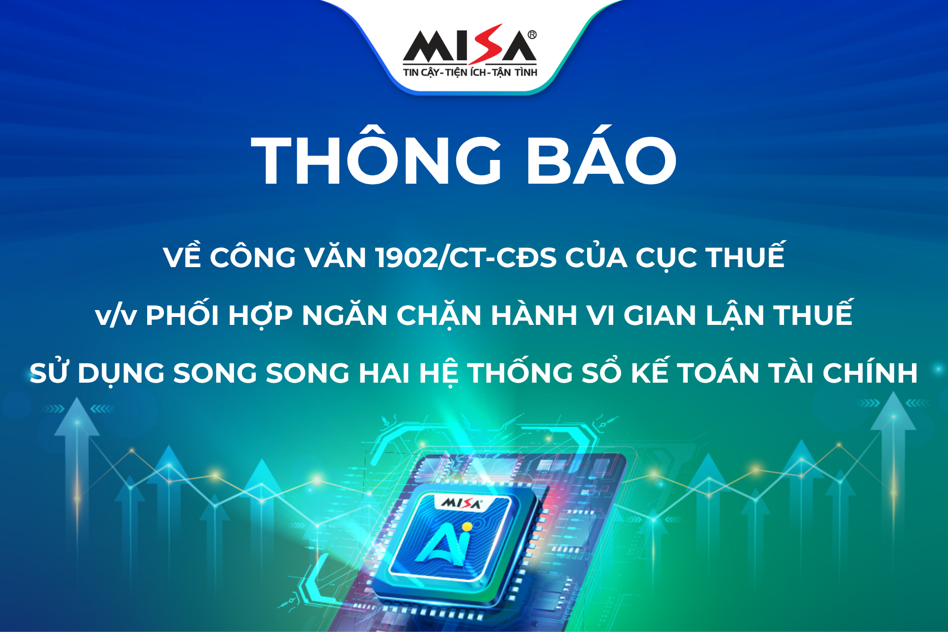 THÔNG BÁO VỀ CÔNG VĂN 1902/CT-CĐS CỦA CỤC THUẾ VỀ VIỆC PHỐI HỢP NGĂN CHẶN HÀNH VI GIAN LẬN THUẾ SỬ DỤNG SONG SONG HAI HỆ THỐNG SỔ KẾ TOÁN TÀI CHÍNH